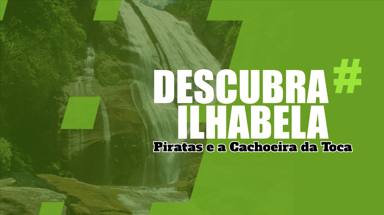 Os Piratas e a Cachoeira da Toca em Ilhabela