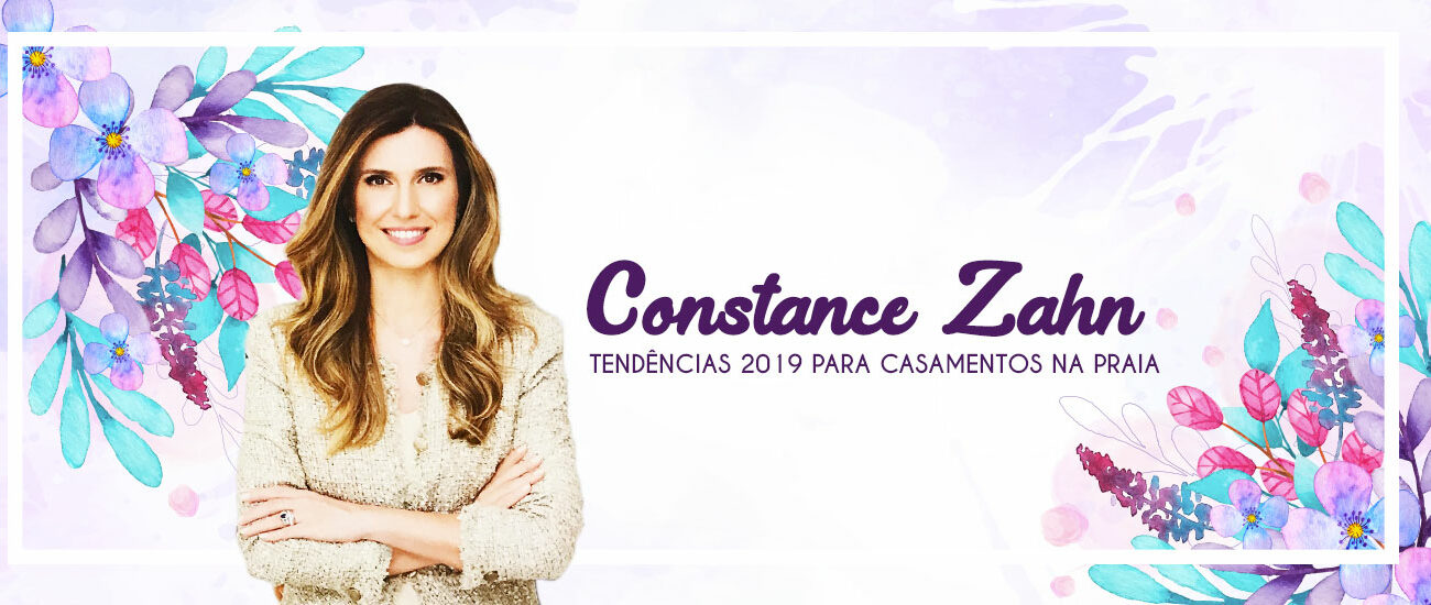 Tendências 2019 para Casamentos na Praia - Constance Zahh - Casamento.Ilhabela.com.br