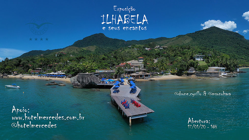 Exposição Ilhabela e seus encantos - Hotel Mercedes - Drone Cyrillo e MSonohara