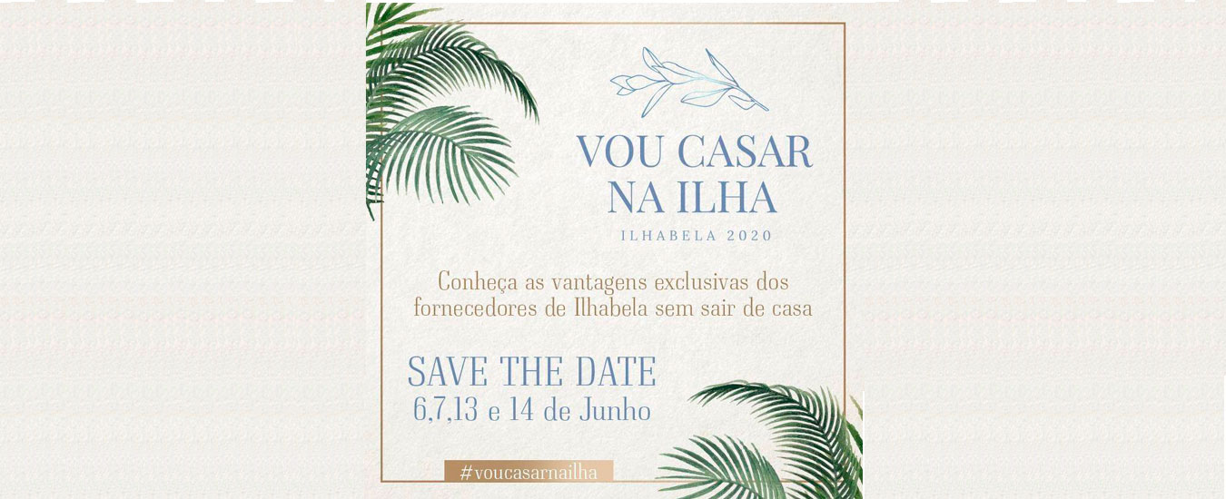 Evento virtual Vou Casar na Ilha 2020 - Ilhabela