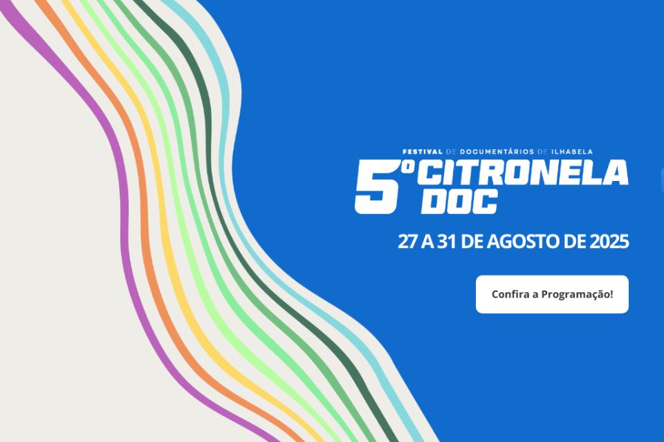 5º Citronela Doc, Festival de Documentários de Ilhabela, acontece de 27 a 31 de agosto de 2025