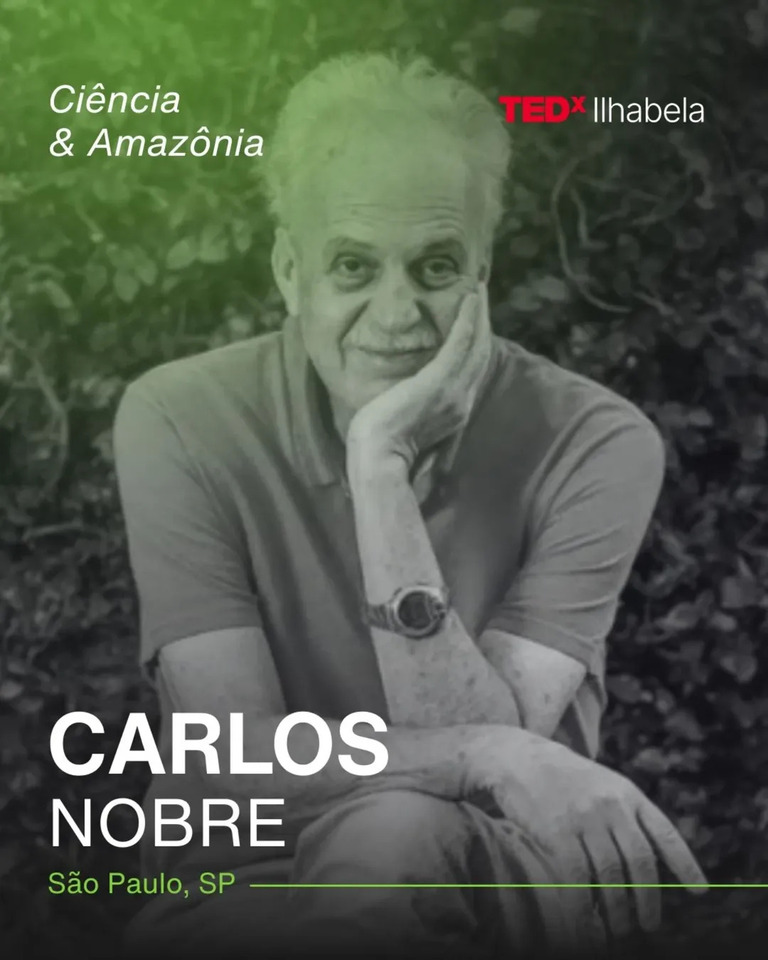 Cientista climático Carlos Nobre, professor da USP e copresidente do Painel Científico para a Amazônia, abre o bloco com uma análise sobre o papel da bioeconomia e das florestas tropicais na contenção do aquecimento global - Palestrantes TEDx Ilhabela