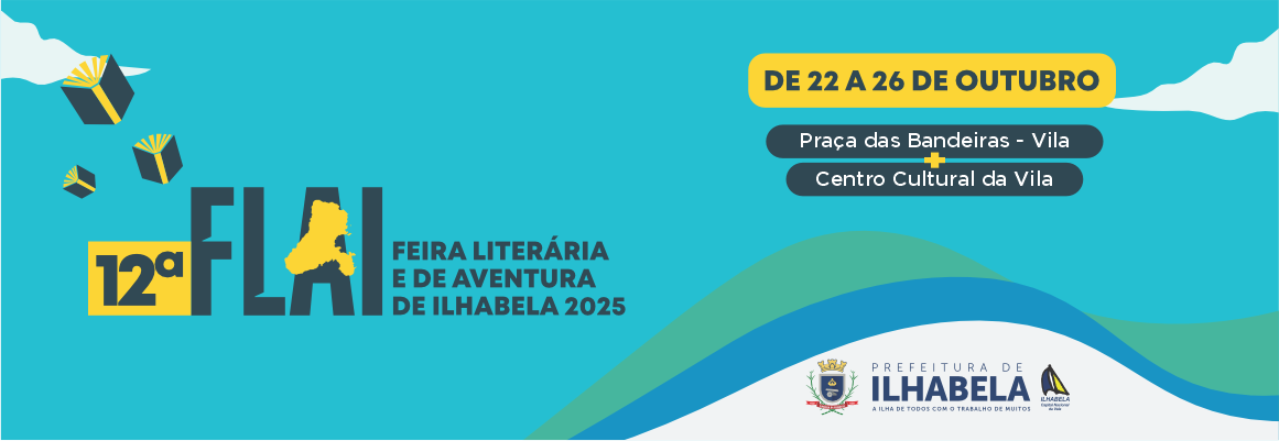 Confira a programação completa da FLAI, Feira Literária e de Aventura de Ilhabela, que acontece de 22 a 26 de outubro na Vila, Centro Histórico da ilha