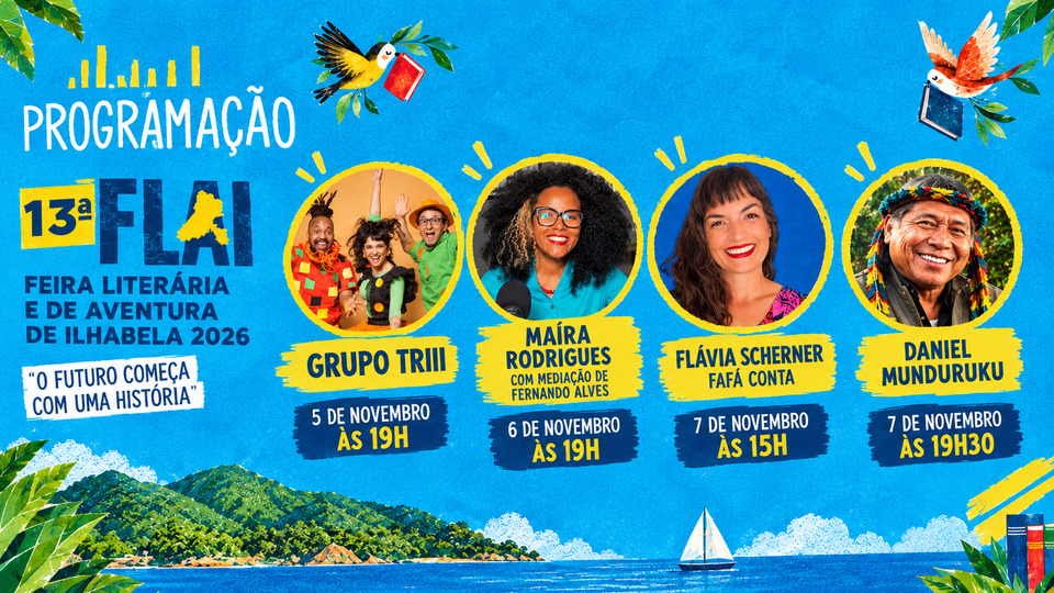 FLAI 2026 - Feira Literária e de Aventura de Ilhabela confirma Grupo Triii, Daniel Munduruku, Fafá Conta e Maíra Rodrigues
